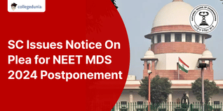 Supreme Court Issues Notice On Plea for NEET MDS 2024 Postponement, Internship Deadline Extension